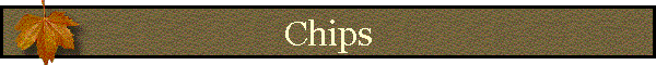 Chips